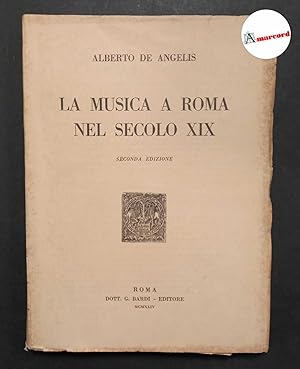 Bild des Verkufers fr De Angelis Alberto, La musica a Roma nel secolo XIX, Bardi, 1944. zum Verkauf von Amarcord libri