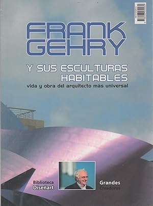 Imagen del vendedor de Frank Gehry y sus esculturas habitables. Vida y obra del arquitecto ms universal . a la venta por Librera Astarloa