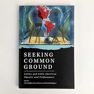 Seller image for Seeking Common Ground: Latinx and Latin American Theatre and Performance for sale by Book Merchant Jenkins, ANZAAB / ILAB