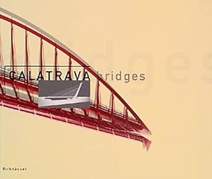 Calatrava bridges.