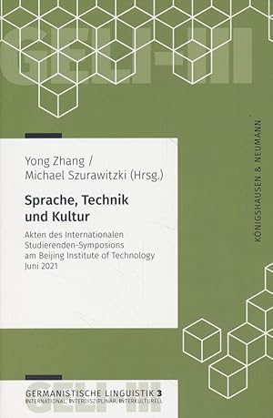 Seller image for Sprache, Technik und Kultur: Akten des Internationalen Studierenden-Symposions am Bejing Institute of Technology Juni 2021. Germanistische Linguistik 3. for sale by Fundus-Online GbR Borkert Schwarz Zerfa