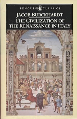Bild des Verkufers fr Jacob Burckhardt: The Civilization of the Renaissance in Italy. Penguin Classics. zum Verkauf von Fundus-Online GbR Borkert Schwarz Zerfa