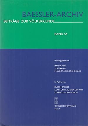 Bild des Verkufers fr Baessler-Archiv. Beitrge zur Vlkerkunde Band 54, 2006. zum Verkauf von Fundus-Online GbR Borkert Schwarz Zerfa