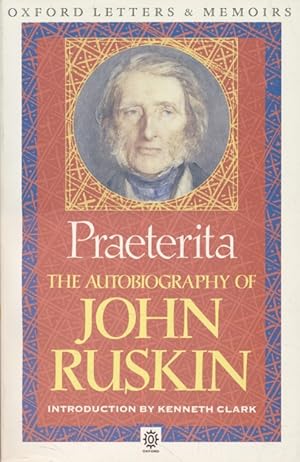 Seller image for Praeterita: The Autobiography of John Ruskin. Oxford Letters & Memoirs. for sale by Fundus-Online GbR Borkert Schwarz Zerfa