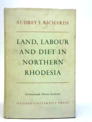 Imagen del vendedor de Land, Labour and Diet in Northern Rhodesia a la venta por World of Rare Books