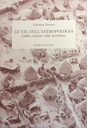 Seller image for LE VIE DELL'ANTROPOLOGIA. DALLE CULTURE ALLE SCRITTURE for sale by libreria minerva
