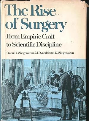 Imagen del vendedor de The Rise of Surgery from Empiric Craft to Scientific Discipline a la venta por Librodifaccia