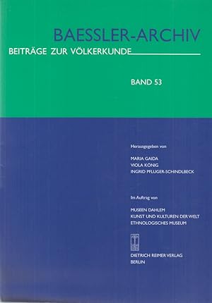 Bild des Verkufers fr Baessler-Archiv. Beitrge zur Vlkerkunde Band 53, 2005. zum Verkauf von Fundus-Online GbR Borkert Schwarz Zerfa