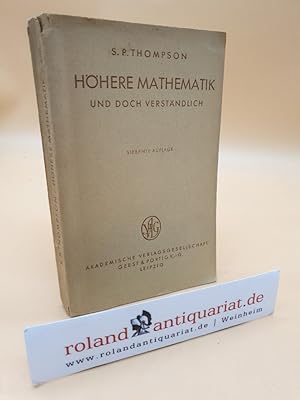 Bild des Verkufers fr Hhere Mathematik - und doch verstndlich. Eine leichtfassliche Einfhrung in die Differential- und Integralrechnung fr Chemiker, Biologen und Volkswirtschaftler. Mit 69 Figuren. zum Verkauf von Roland Antiquariat UG haftungsbeschrnkt