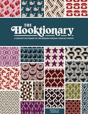 Bild des Verkufers fr Hooktionary : A Crochet Dictionary of 150 Modern Tapestry Crochet Motifs zum Verkauf von GreatBookPrices