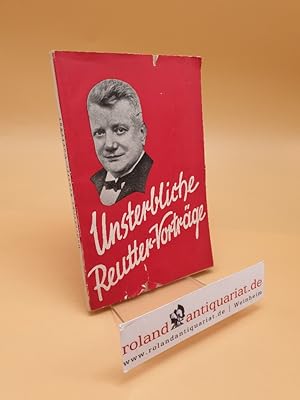 Bild des Verkufers fr Unsterbliche Reutter-Vortrge zum Verkauf von Roland Antiquariat UG haftungsbeschrnkt