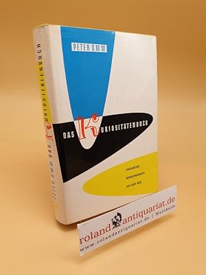Seller image for Das Kuriosittenbuch ; Unglaubliche Tatsachenberichte aus aller Welt for sale by Roland Antiquariat UG haftungsbeschrnkt