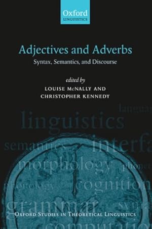 Imagen del vendedor de Adjectives and Adverbs : Syntax, Semantics, and Discourse a la venta por GreatBookPrices