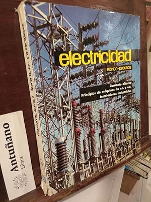Seller image for Electricidad Teorico-Practica Tomo II (Corriente alterna, Principios de mquinas de c.c. y c.a., Instalaciones industriales) for sale by Libros Antuano