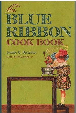 Seller image for THE BLUE RIBBON COOK BOOK for sale by The Avocado Pit