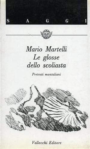 Bild des Verkufers fr Le glosse dello scoliasta. Pretesti montaliani zum Verkauf von Il Salvalibro s.n.c. di Moscati Giovanni