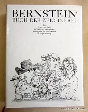 Bernsteins Buch der Zeichnerei. Ein Lehr-, Lust-, Sach- und Fach-Buch sondergleichen. Unter edito...