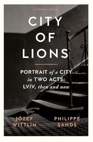 Seller image for City of Lions : Portrait of a City in Two Acts; Lviv, Then and Now for sale by GreatBookPricesUK