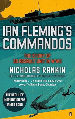 Immagine del venditore per Ian Fleming's Commandos: The Story of 30 Assault Unit in WWII venduto da Paul Brown