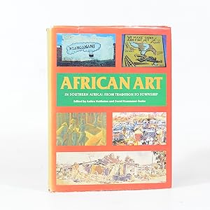 Image du vendeur pour African Art in Southern Africa. From Tradition to Township mis en vente par Quagga Books ABA ; ILAB