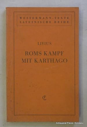 Roms Kampf mit Karthago. Anhang I. Römische Heldensagen. - II. Das Vorwort des Livius. Eingeleite...