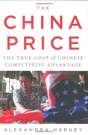 Imagen del vendedor de China Price, The: The True Cost of Chinese Competitive Advantage a la venta por WeBuyBooks 2