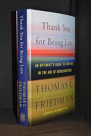 Imagen del vendedor de Thank You for Being Late; An Optimist's Guide to Thriving in the Age of Accelerations a la venta por Burton Lysecki Books, ABAC/ILAB