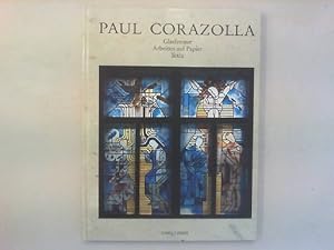 Bild des Verkufers fr Paul Corazolla. Glasfenster, Arbeiten auf Papier, Texte. zum Verkauf von Antiquariat Matthias Drummer