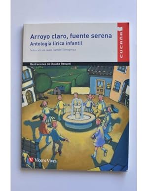 Seller image for Arroyo claro, fuente serena. Antologa lrica infantil for sale by LIBRERA SOLAR DEL BRUTO