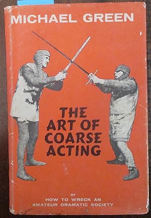 Seller image for Art of Coarse Acting, The (or How to Wreck an Amateur Dramatic Society) for sale by Reading Habit