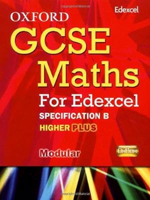 Imagen del vendedor de Oxford GCSE Maths for Edexcel: Specification B Student Book Higher Plus (A*-B) a la venta por WeBuyBooks