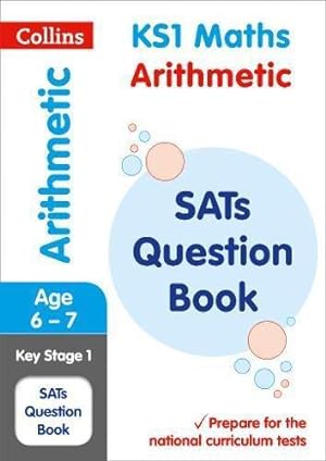 Bild des Verkufers fr KS1 Maths - Arithmetic SATs Question Book: for the 2020 tests (Collins KS1 SATs Practice) zum Verkauf von WeBuyBooks
