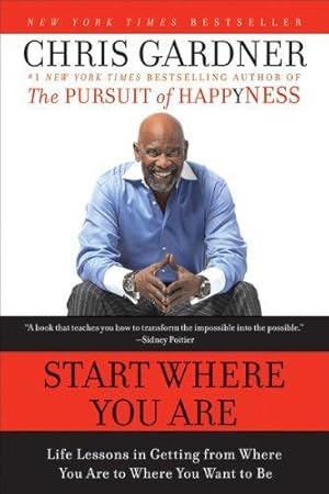 Seller image for Start Where You are: Life Lessons in Getting from Where You are to Where You Want to be for sale by WeBuyBooks