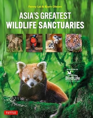 Bild des Verkufers fr Asia's Greatest Wildlife Sanctuaries : In Support of Birdlife International zum Verkauf von GreatBookPrices
