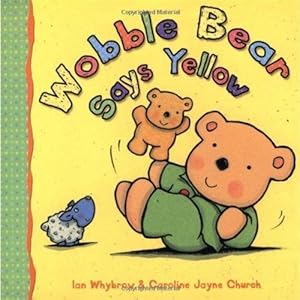 Seller image for Wobble Bear Says Yellow for sale by WeBuyBooks