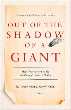 Bild des Verkufers fr Out of the Shadow of a Giant: How Newton Stood on the Shoulders of Hooke and Halley zum Verkauf von WeBuyBooks