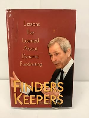 Finders Keepers; Lessons I've Learned About Dynamic Fundraising