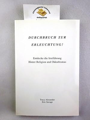 Seller image for Durchbruch zur Erleuchtung : entdecke die Irrefhrung hinter Religion und Okkultismus. for sale by Chiemgauer Internet Antiquariat GbR