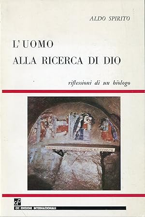 Immagine del venditore per L'uomo alla ricerca di Dio : riflessioni di un biologo venduto da Studio Bibliografico Viborada