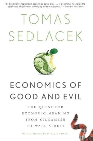 Immagine del venditore per Economics of Good and Evil: The Quest For Economic Meaning From Gilgamesh To Wall Street venduto da WeBuyBooks