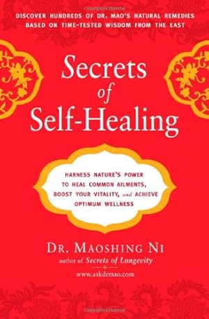 Seller image for Secrets Of Self-Healing: Harness Nature's Power to Heal Common Ailments, Boost Your Vitality, and Achieve Optimum Wellness for sale by WeBuyBooks 2