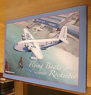 Bild des Verkufers fr Flying Boats Over Rochester zum Verkauf von Baggins Book Bazaar Ltd