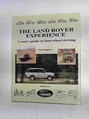 Imagen del vendedor de The Land Rover Experience: A User's Guide to Four-wheel Driving a la venta por WeBuyBooks