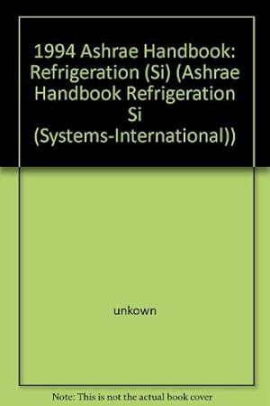 Bild des Verkufers fr 1994 Ashrae Handbook: Refrigeration (Si) (ASHRAE HANDBOOK REFRIGERATION SI ( SYSTEMS-INTERNATIONAL)) zum Verkauf von WeBuyBooks