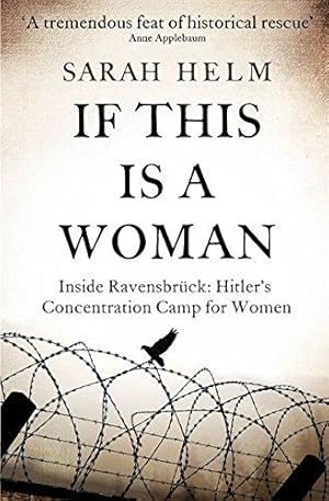 Seller image for If This Is A Woman: Inside Ravensbruck: Hitlers Concentration Camp for Women for sale by WeBuyBooks