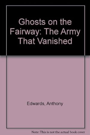 Bild des Verkufers fr Ghosts on the Fairway: The Army That Vanished zum Verkauf von WeBuyBooks