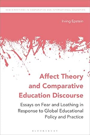 Seller image for Affect Theory and Comparative Education Discourse: Essays on Fear and Loathing in Response to Global Educational Policy and Practice (New Directions in Comparative and International Education) for sale by WeBuyBooks