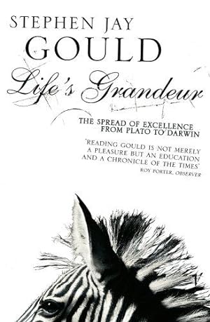Imagen del vendedor de Life's Grandeur: The Spread of Excellence From Plato to Darwin a la venta por WeBuyBooks