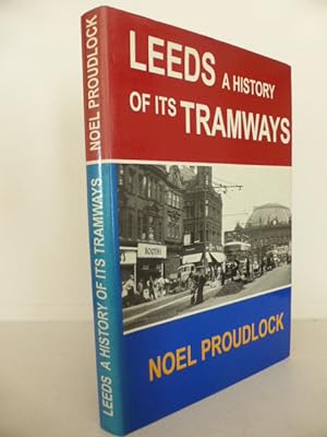 Leeds: A history of its Tramways