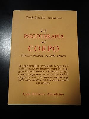 Imagen del vendedor de Boadella David e Liss Jerome. La psicoterapia del corpo. Astrolabio 1985. a la venta por Amarcord libri